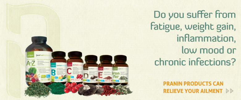 Do you suffer from fatigue, weight gain, inflammation, low mood or chronic infections? Pranin products can relieve your ailment